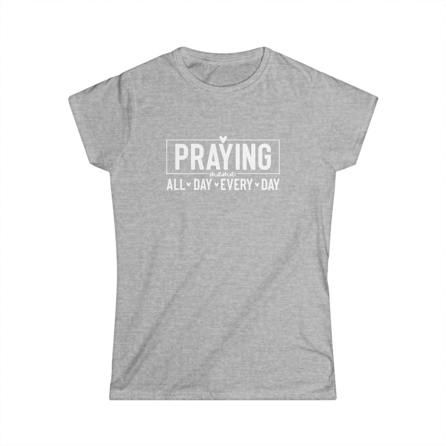 Praying All Day Women's Softstyle Tee | Faith-Based Shirt, Inspirational Gift, Christian Apparel, Everyday Wear, Motivational Top