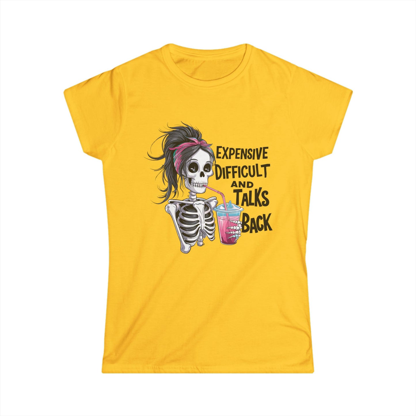 Women's Softstyle Tee - "Expensive, Difficult, and Talks Back" Graphic T-Shirt