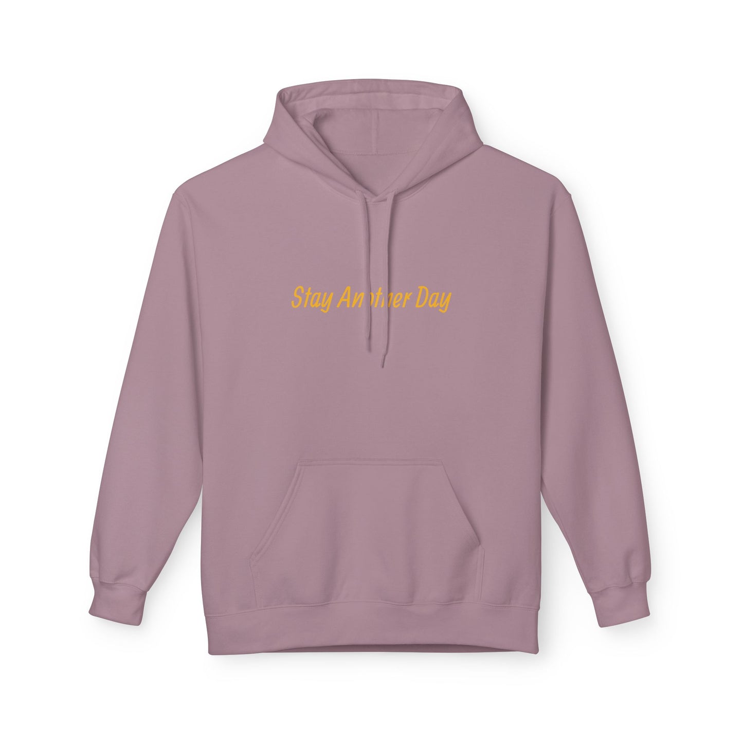 Stay Another Day Hoodie, Inspirational Fleece Sweatshirt, Unisex Gift, Motivational Apparel, Casual Hoodie for Everyday Wear