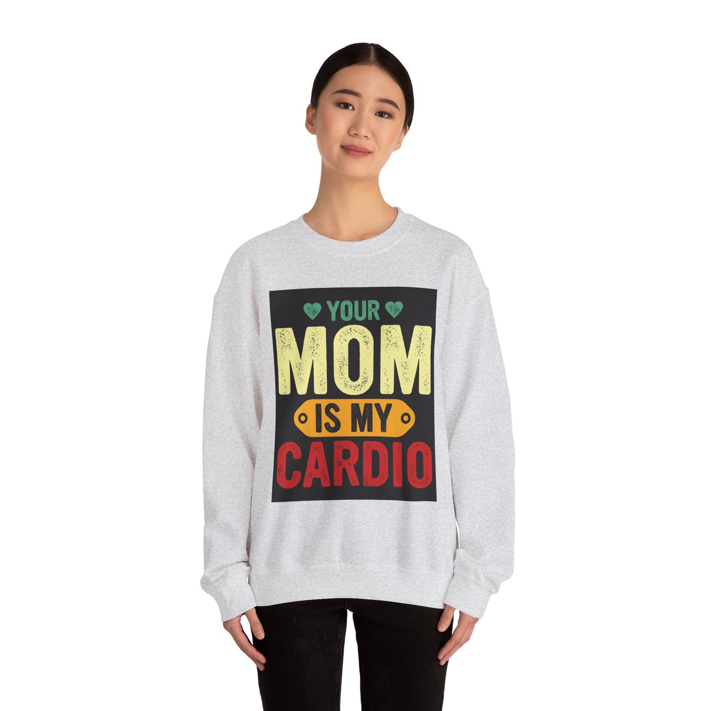 Your Mom Is My Cardio Sweatshirt - Fun Unisex Heavy Blend™ Crewneck for Fitness Enthusiasts