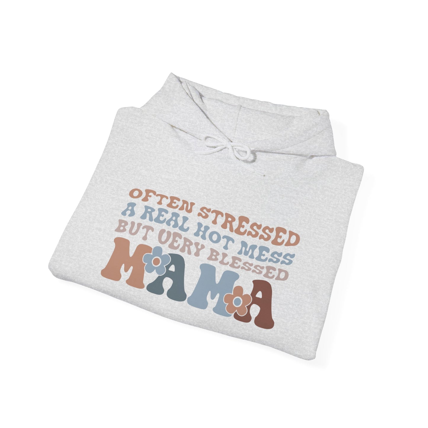 Mama Hooded Sweatshirt - Often Stressed, Real Hot Mess, Very Blessed - Cozy Gift for Moms