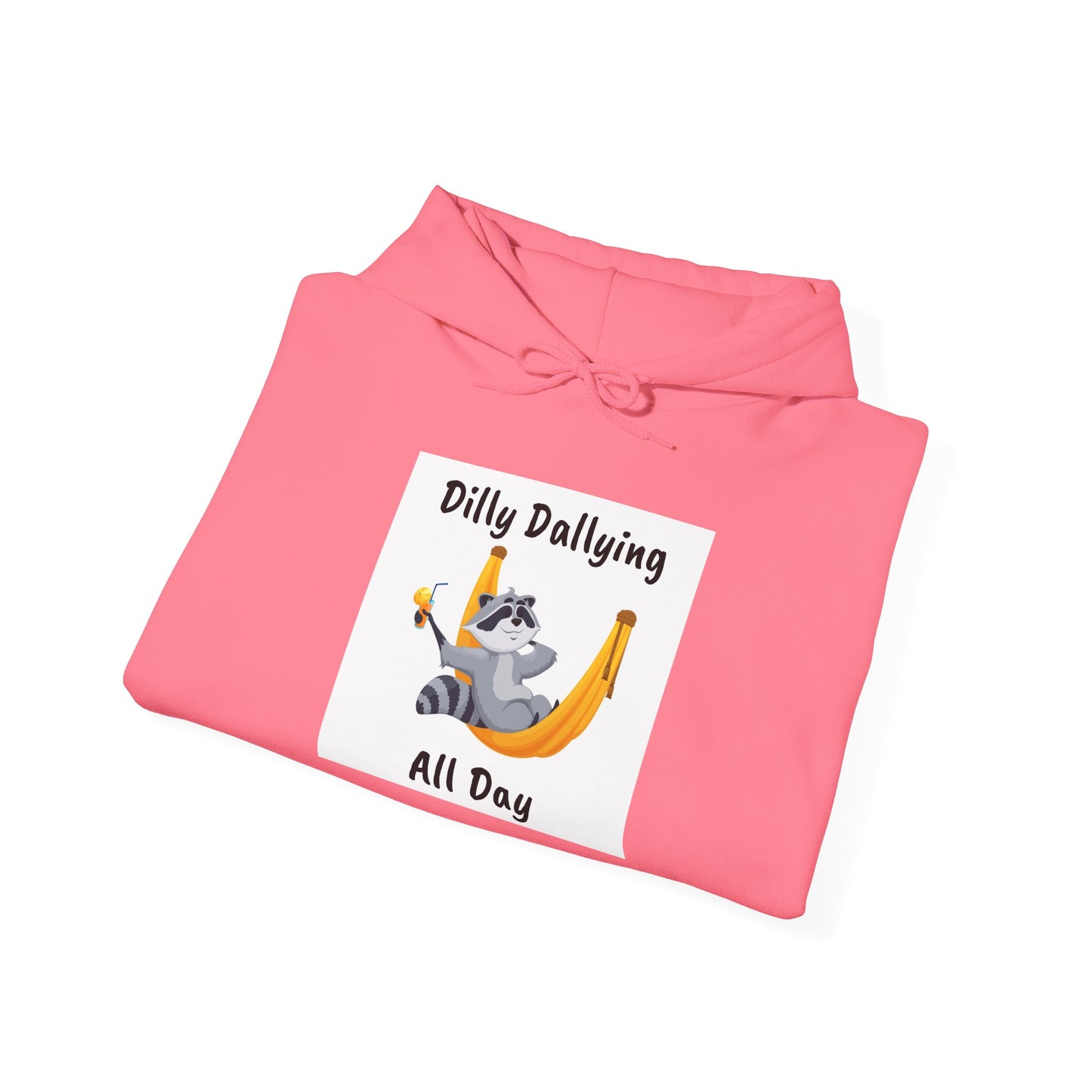 Dilly Dallying Unisex Hoodie - Cozy Hooded Sweatshirt for Relaxation