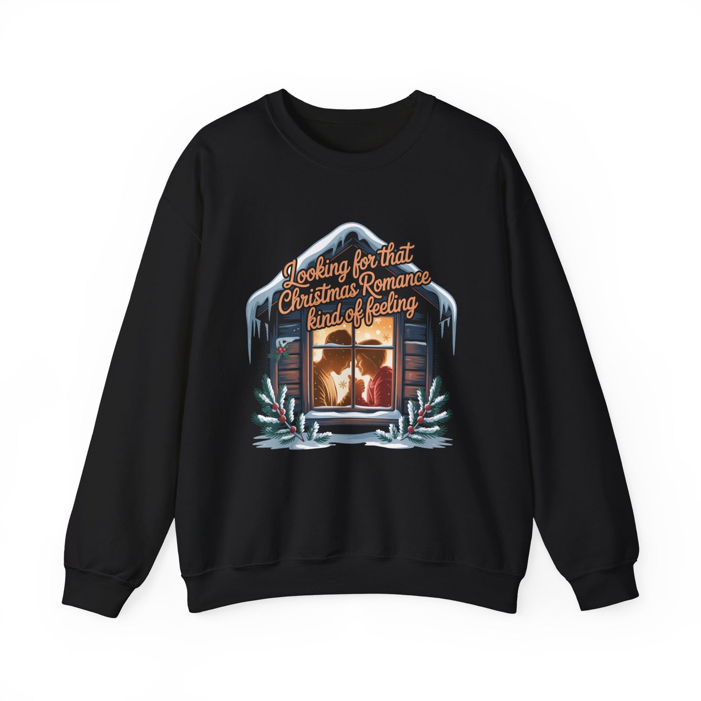 Looking for that Christmas Romance Kind of Feeling sweatshirt