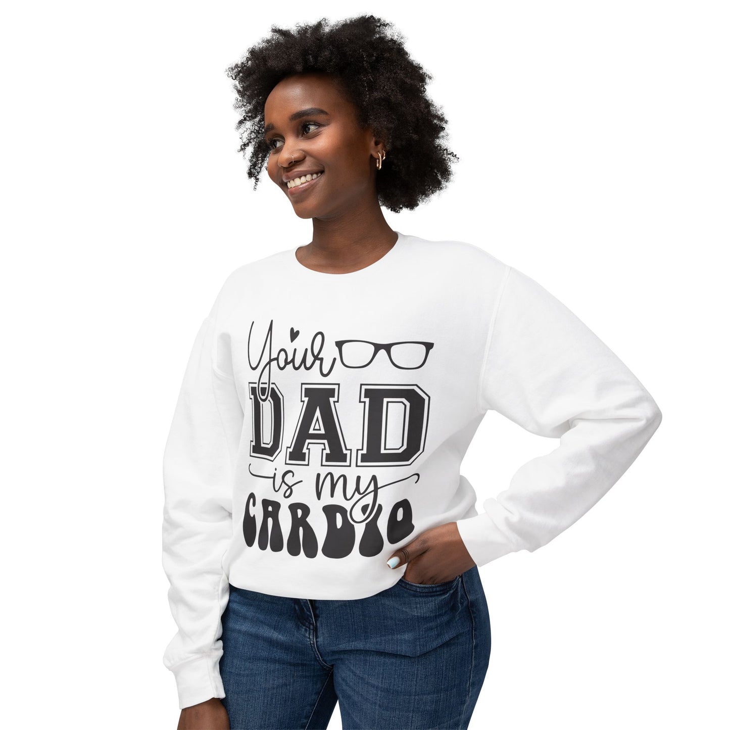 Your Dad Is My Cardio Unisex Lightweight Crewneck Sweatshirt - Perfect Gift for Fitness Lovers