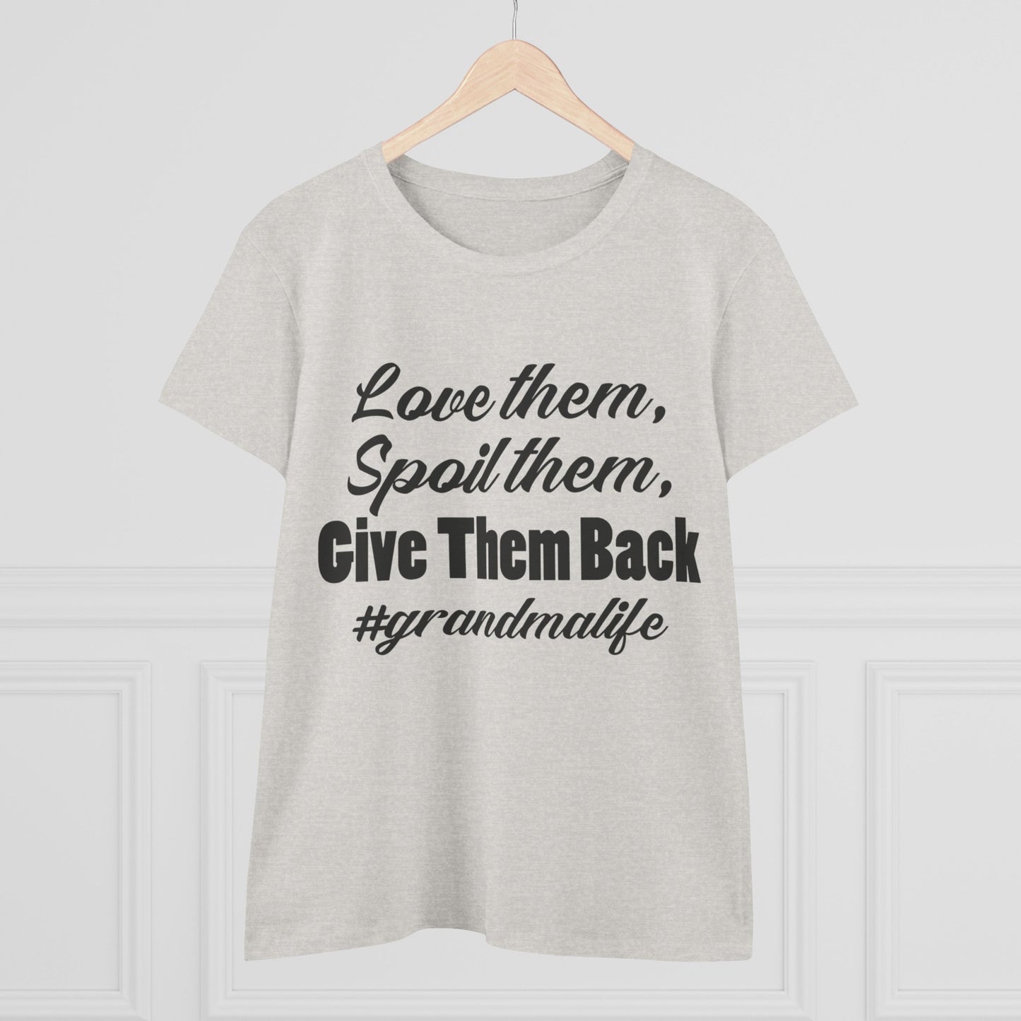 Women's Midweight Tee - 'Love them, Spoil them, Give Them Back' #grandmalife