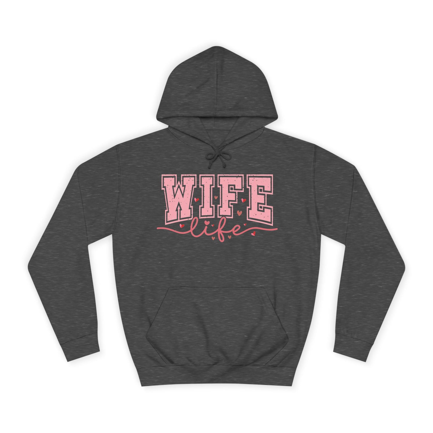 Wife Life Unisex College Hoodie - Cozy and Stylish Everyday Wear