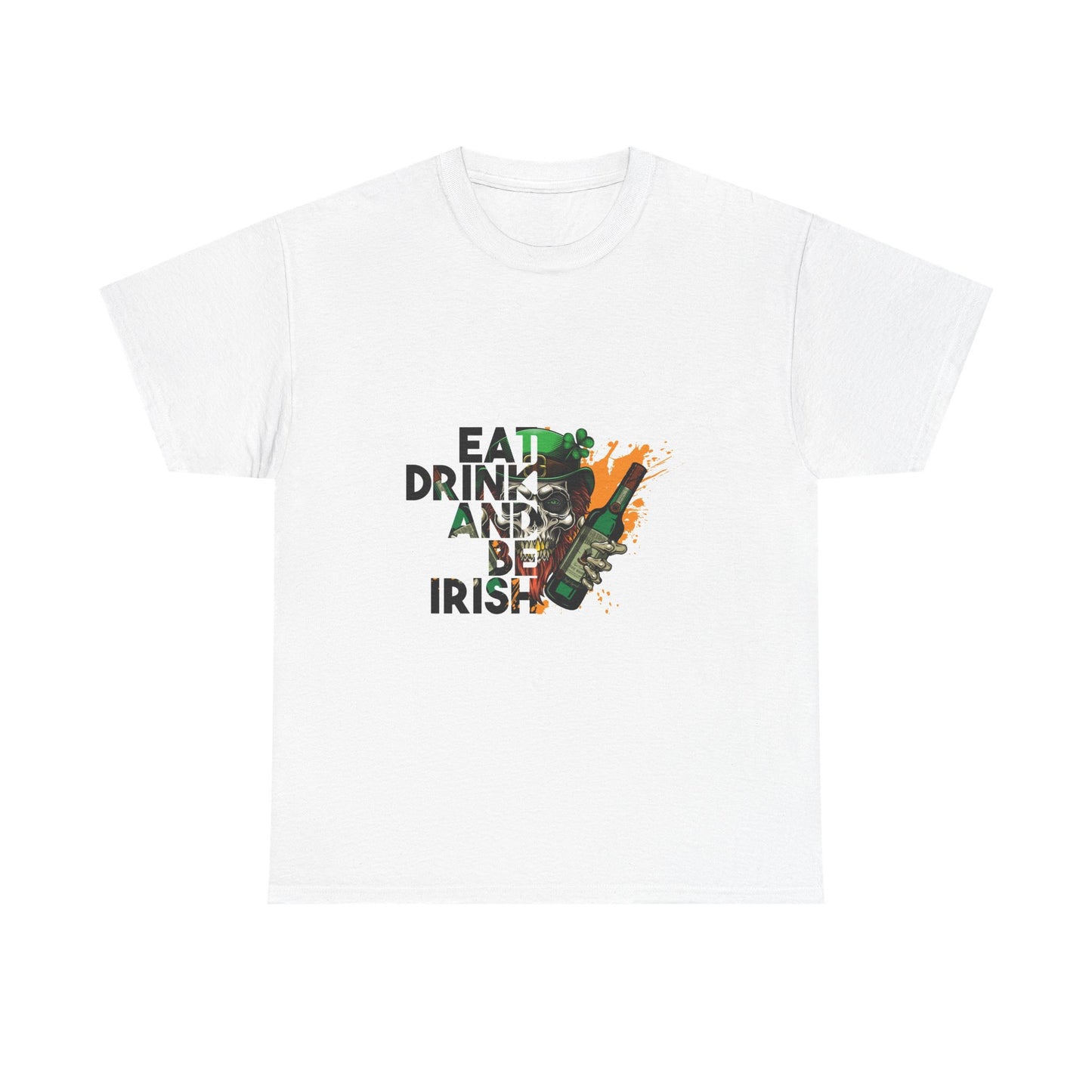 Eat Drink and Be Irish Unisex Heavy Cotton Tee - Perfect St. Patrick's Day Shirt