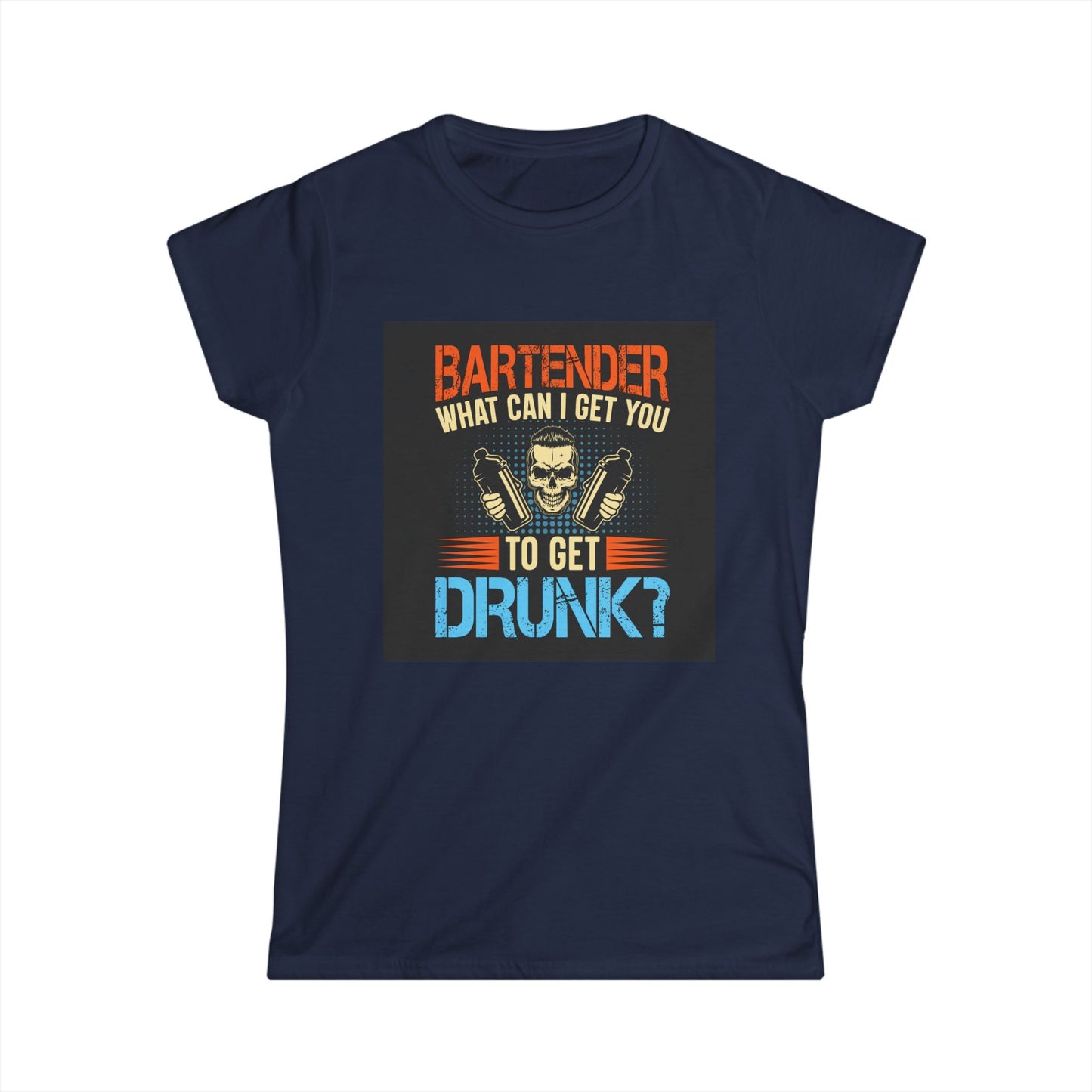 Bartender Funny Quote Women's Softstyle Tee - Great for Parties, Birthdays, Gifts for Bartenders, Pub Crawl, Drinking Events
