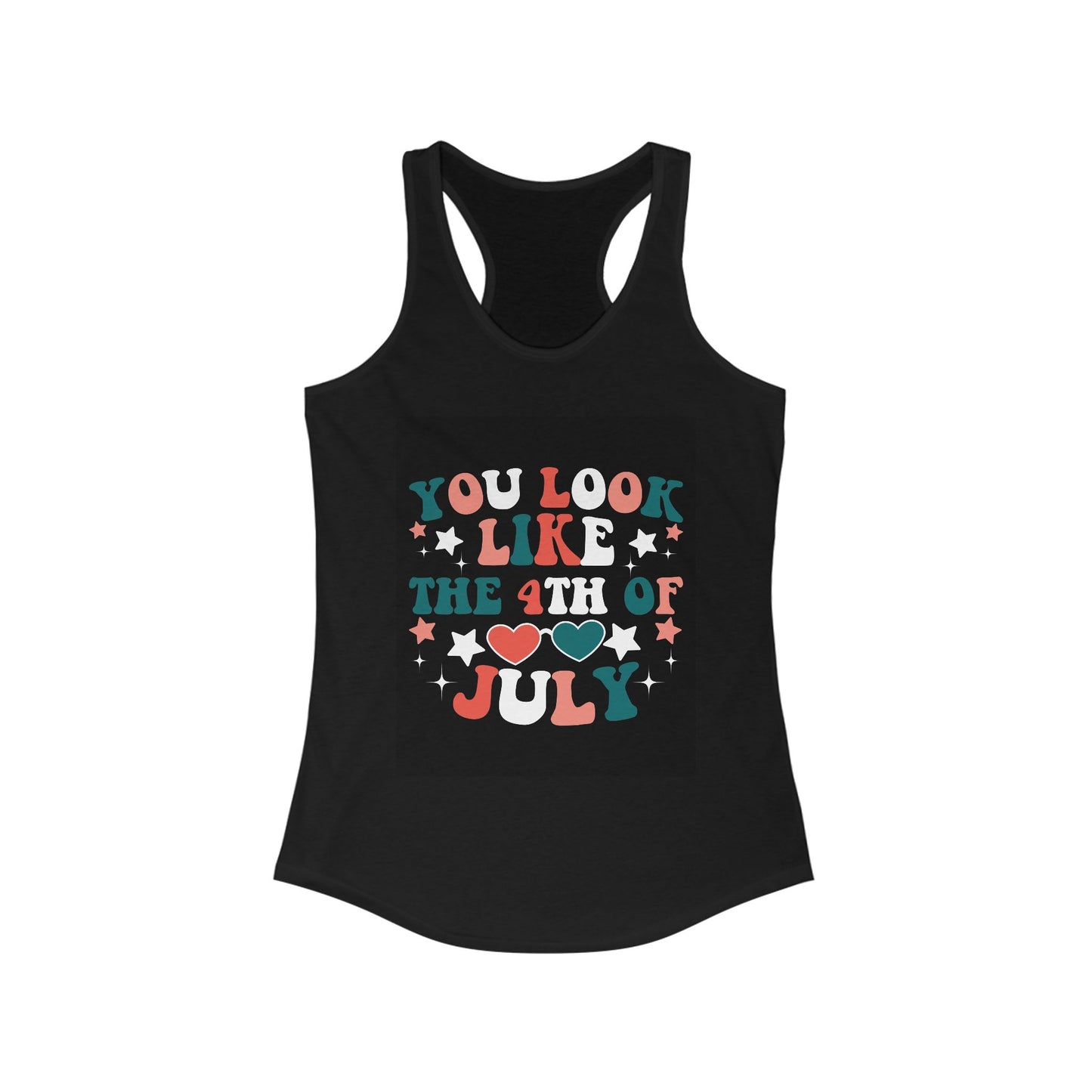 Patriotic Racerback Tank Top - You Look Like the 4th of July, Independence Day, Summer Style, Women's Casual Wear