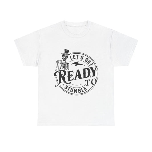 Unisex Heavy Cotton Tee - "Let's Get Ready to Stumble" Halloween / Party Shirt