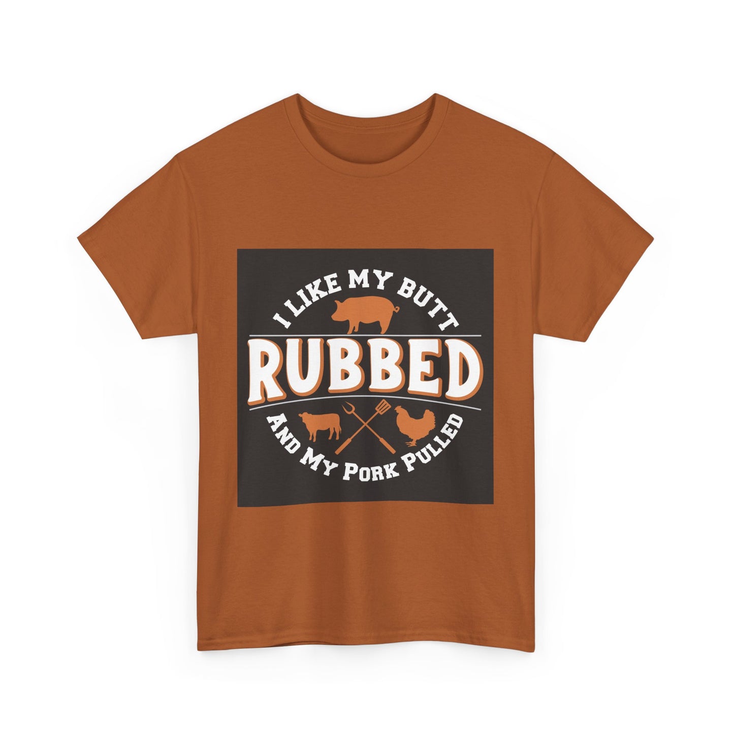 Funny BBQ Lover's Unisex Heavy Cotton Tee - 'I Like My Butt Rubbed & My Pork Pulled'