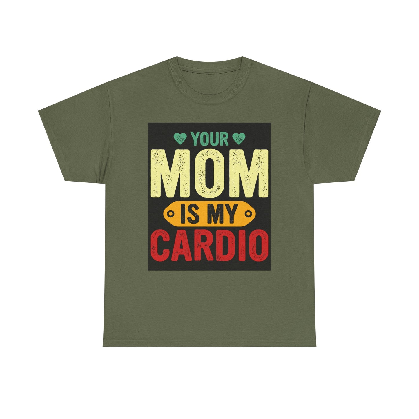 Your Mom Is My Cardio Unisex Heavy Cotton Tee