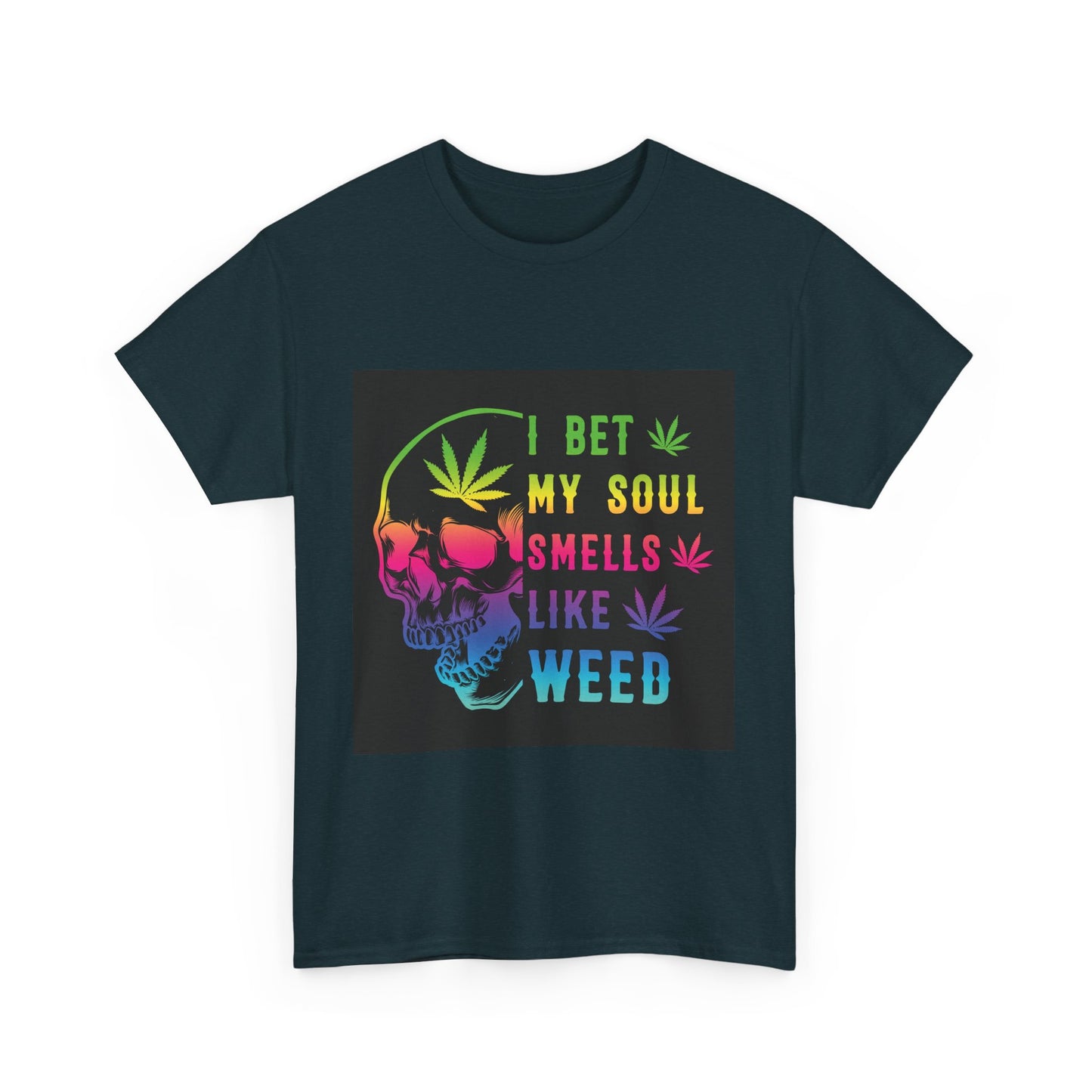 I Bet My Soul Smells Like Weed Unisex Heavy Cotton Tee - Fun Stoner T-Shirt