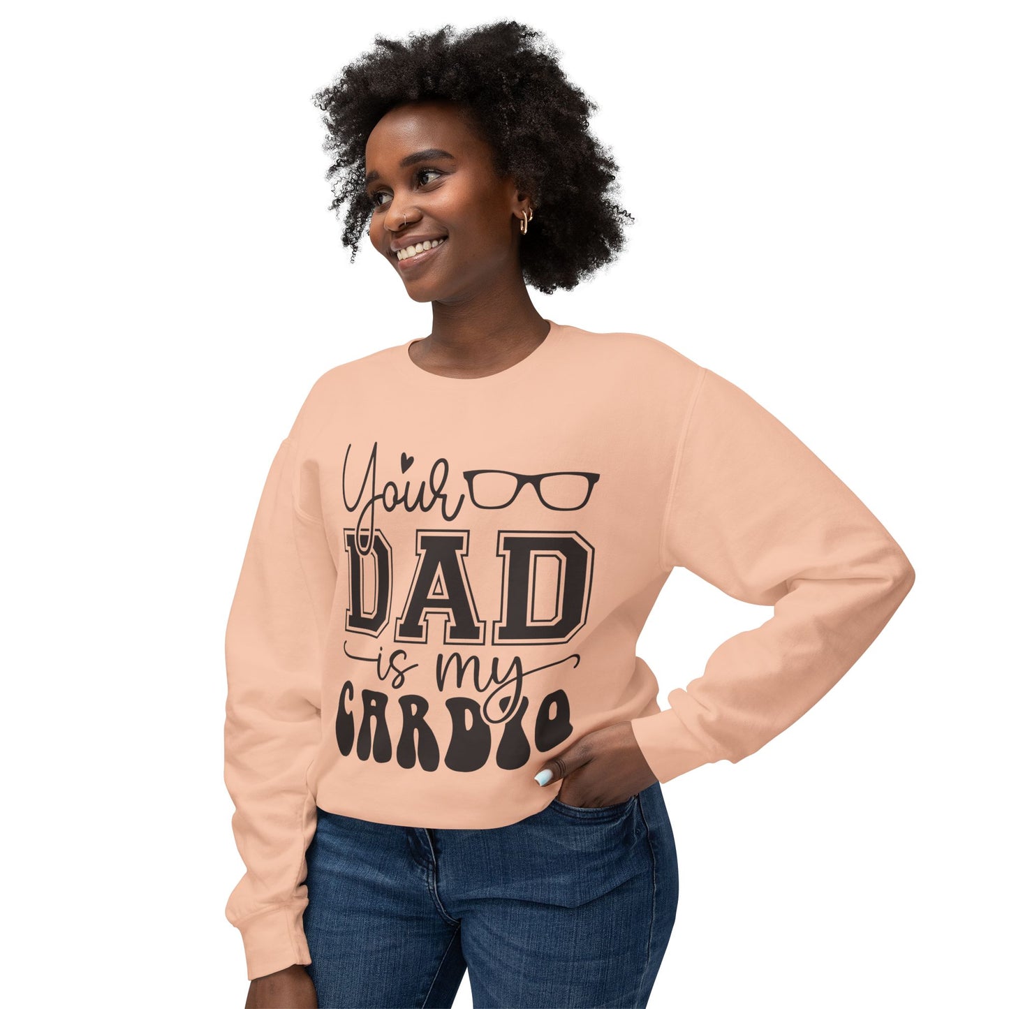 Your Dad Is My Cardio Unisex Lightweight Crewneck Sweatshirt - Perfect Gift for Fitness Lovers