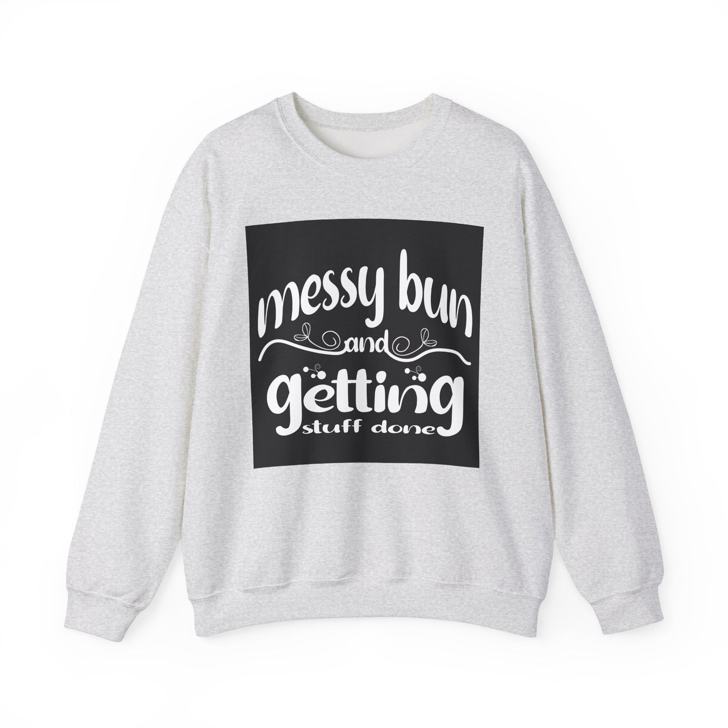 Messy Bun Crewneck Sweatshirt - Get Stuff Done