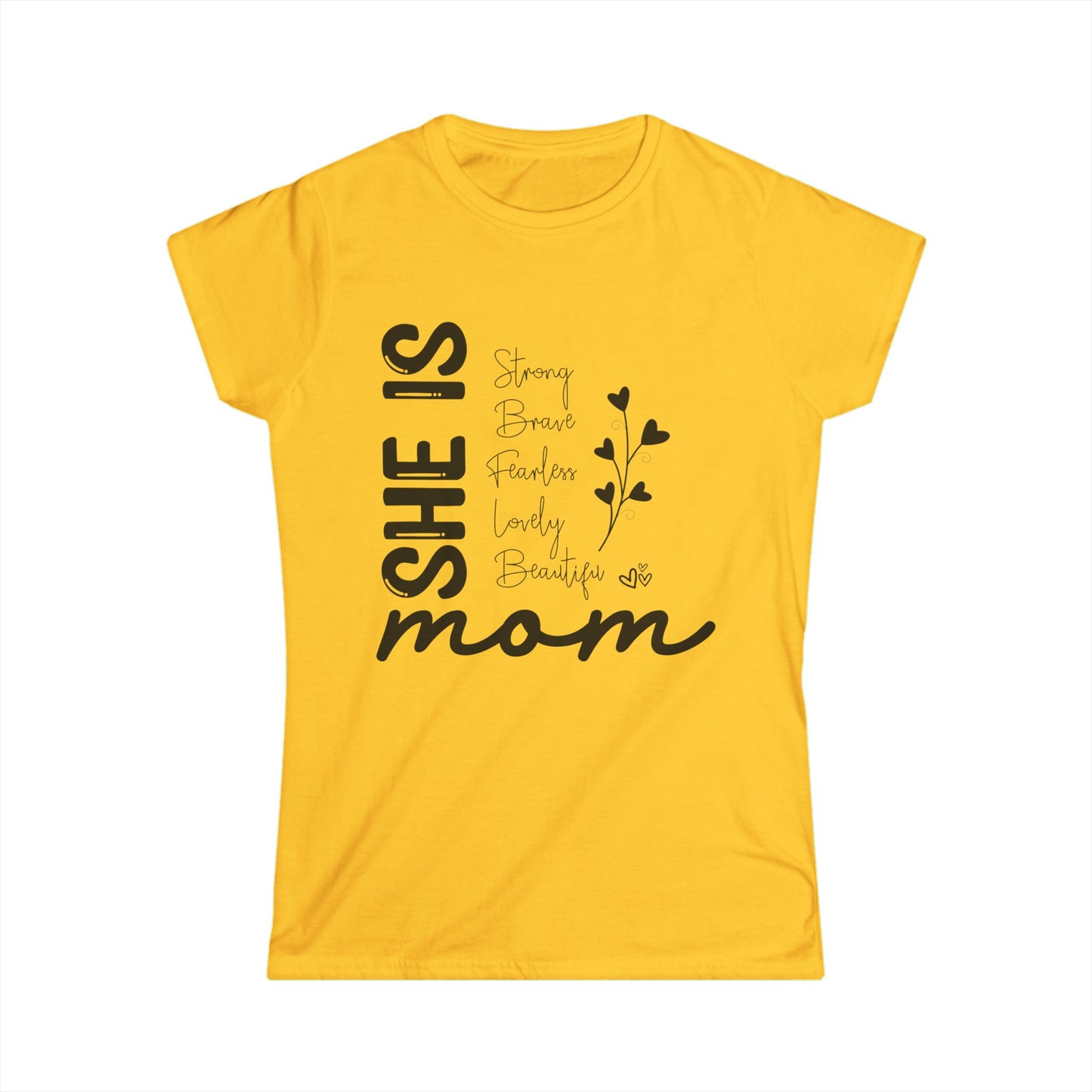 Inspirational Mom Tee - "She Is Strong, Brave, Fearless, Lovely, Beautiful" Softstyle Shirt