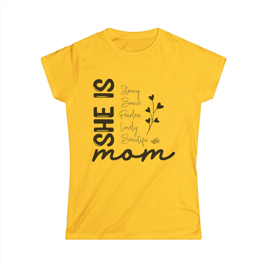 Inspirational Mom Tee - "She Is Strong, Brave, Fearless, Lovely, Beautiful" Softstyle Shirt