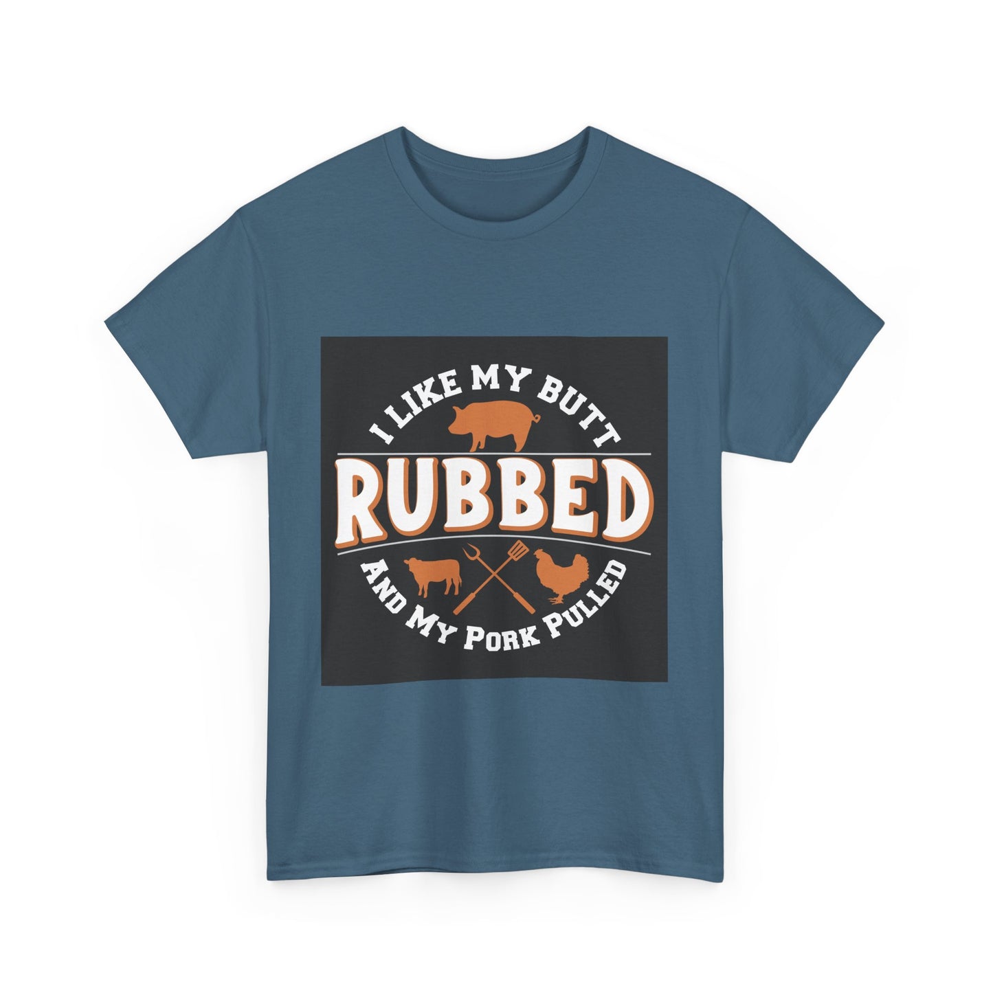 Funny BBQ Lover's Unisex Heavy Cotton Tee - 'I Like My Butt Rubbed & My Pork Pulled'