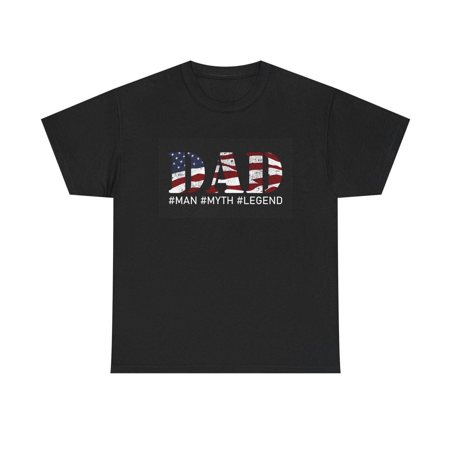 Patriotic Dad Tee - #Man #Myth #Legend Unisex Heavy Cotton T-Shirt