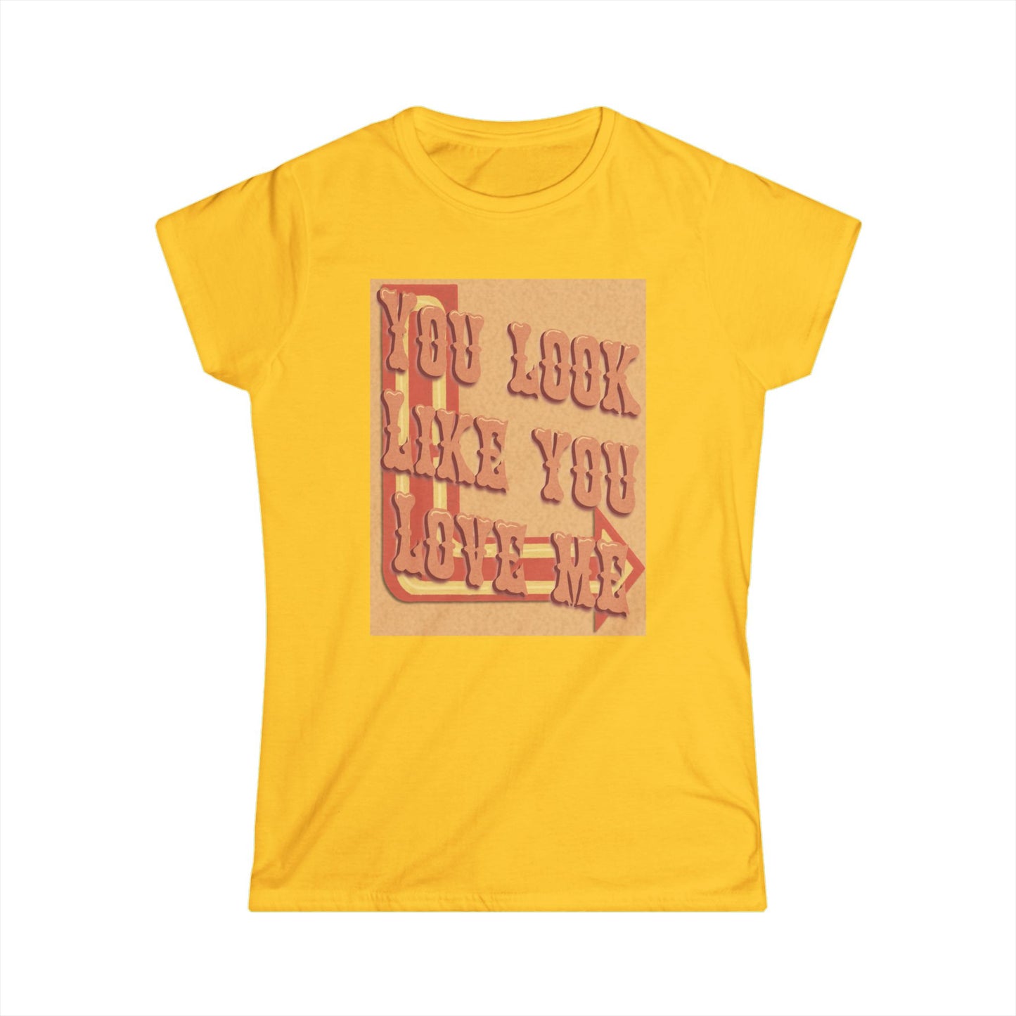 Cute Women’s Softstyle Tee - "You Look Like You Love Me" Tee for Casual Outings, Gift for Friends, Birthday, Love Occasions, and [...]