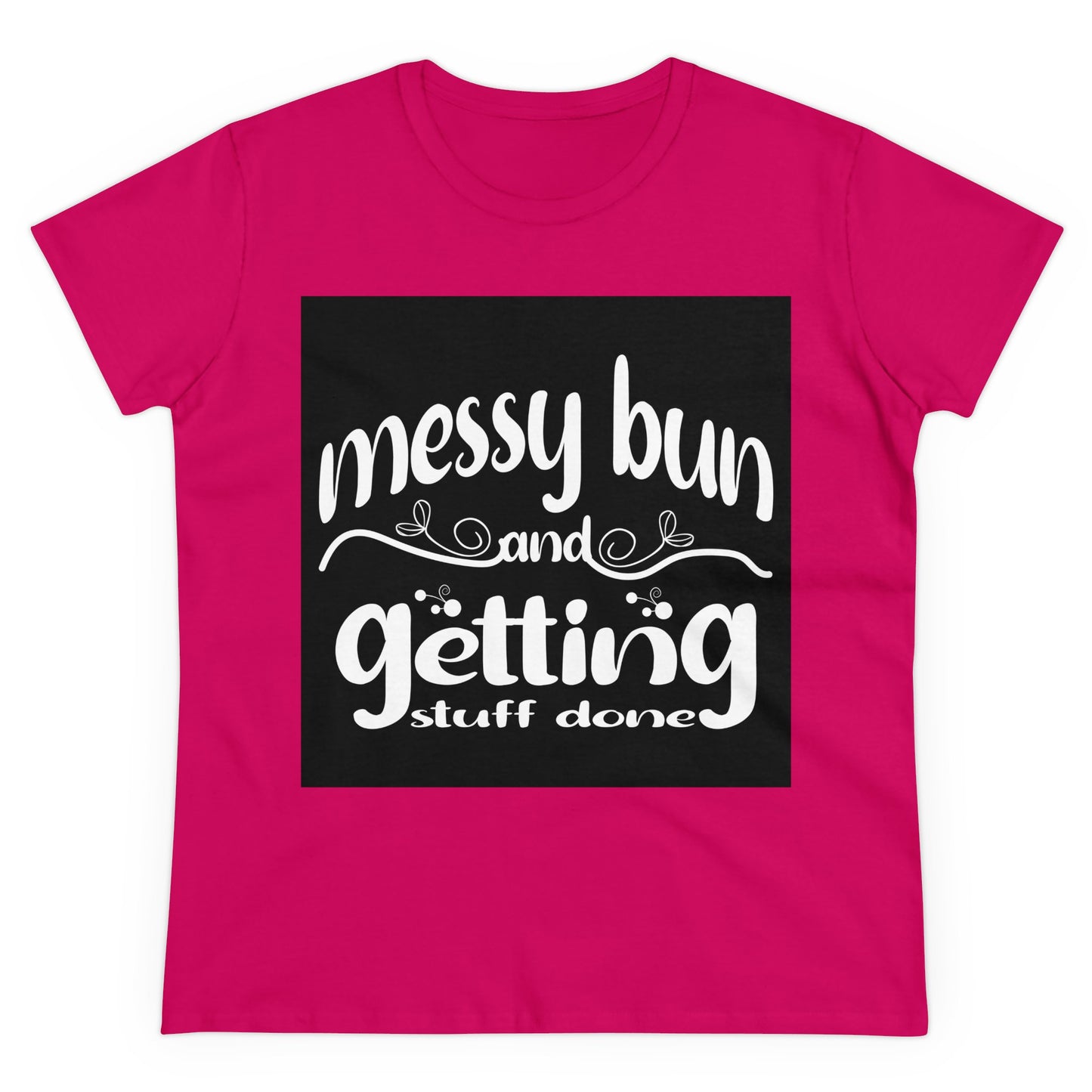 Messy Bun Midweight Cotton Tee - Getting Stuff Done Shirt for Casual Days