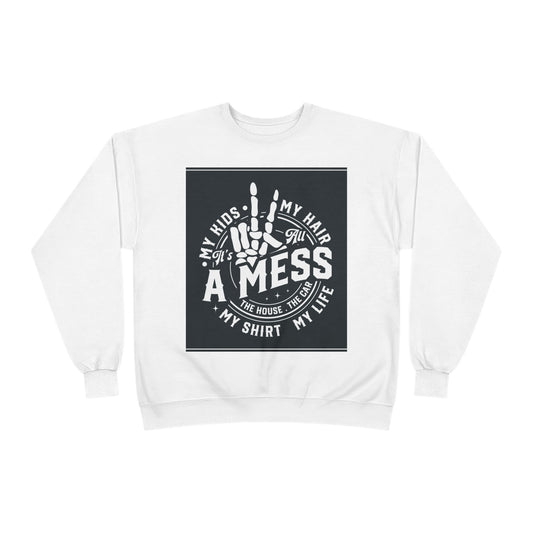 Messy Life Eco-Friendly Sweatshirt for Moms