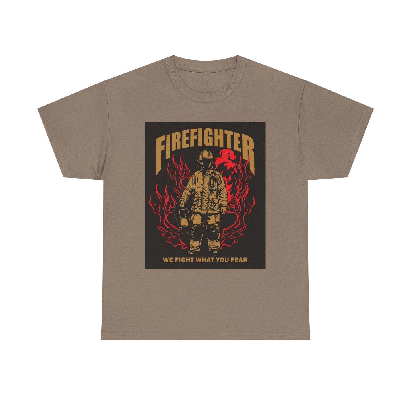 Firefighter Unisex Heavy Cotton Tee - We Fight What You Fear - Perfect Gift for Heroes