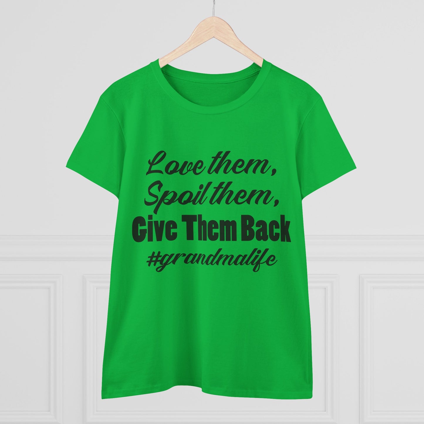 Women's Midweight Tee - 'Love them, Spoil them, Give Them Back' #grandmalife