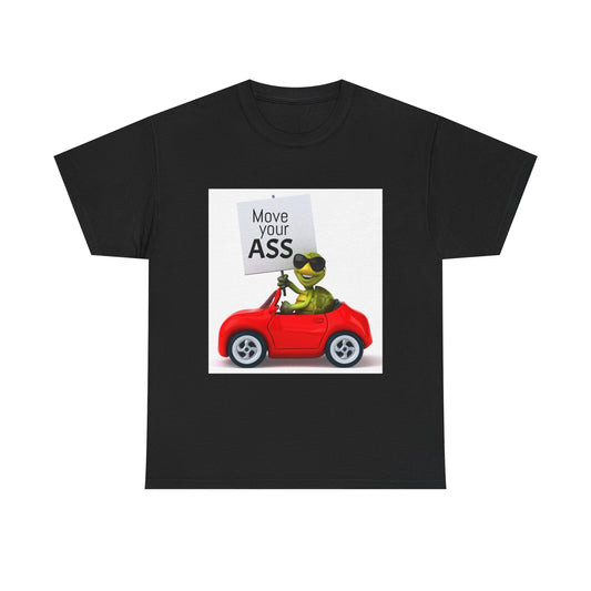 Funny Move Your ASS Unisex Heavy Cotton Tee