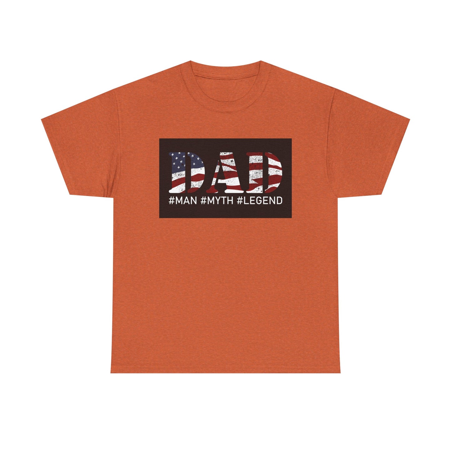 Patriotic Dad Tee - #Man #Myth #Legend Unisex Heavy Cotton T-Shirt