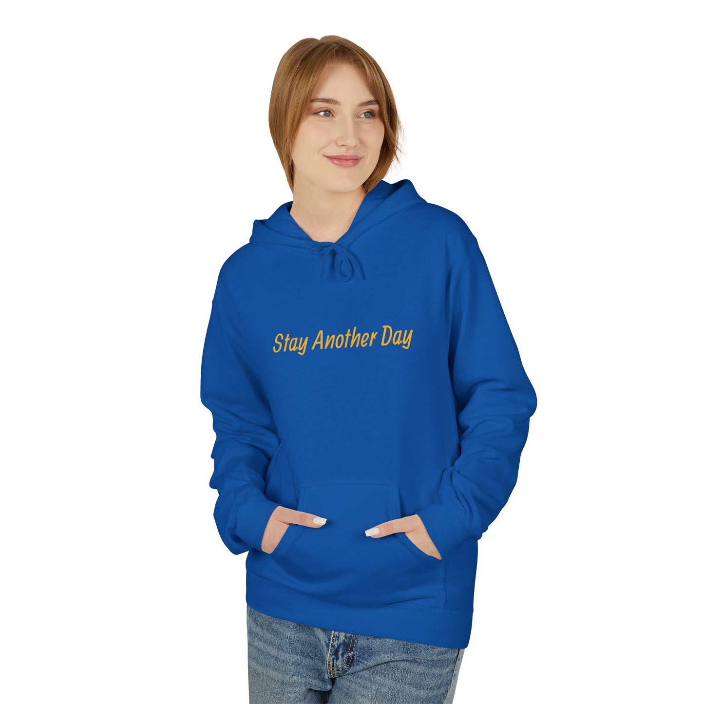 Stay Another Day Hoodie, Inspirational Fleece Sweatshirt, Unisex Gift, Motivational Apparel, Casual Hoodie for Everyday Wear
