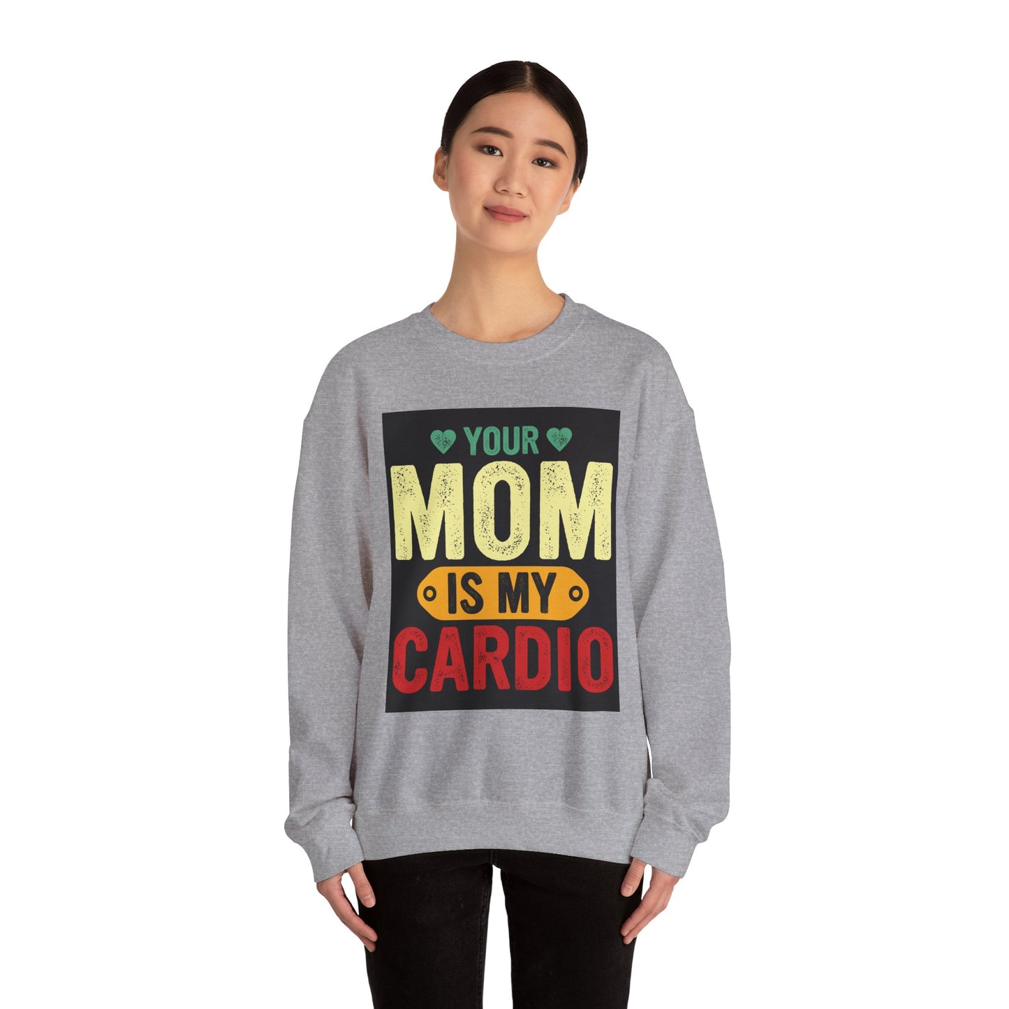 Your Mom Is My Cardio Sweatshirt - Fun Unisex Heavy Blend™ Crewneck for Fitness Enthusiasts