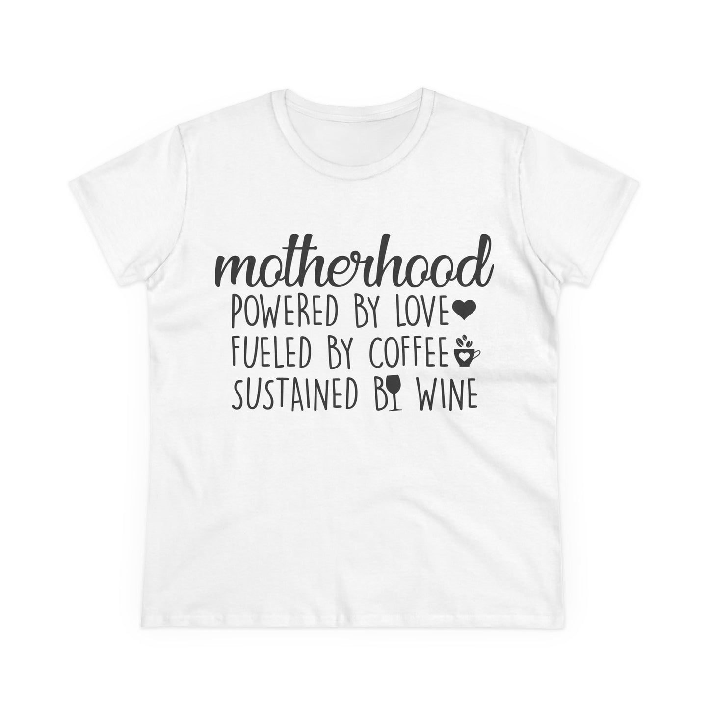 Empowered Motherhood Cotton Tee - Fueled by Love, Coffee & Wine