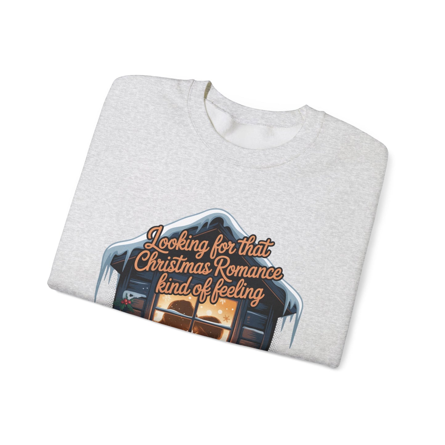 Looking for that Christmas Romance Kind of Feeling sweatshirt