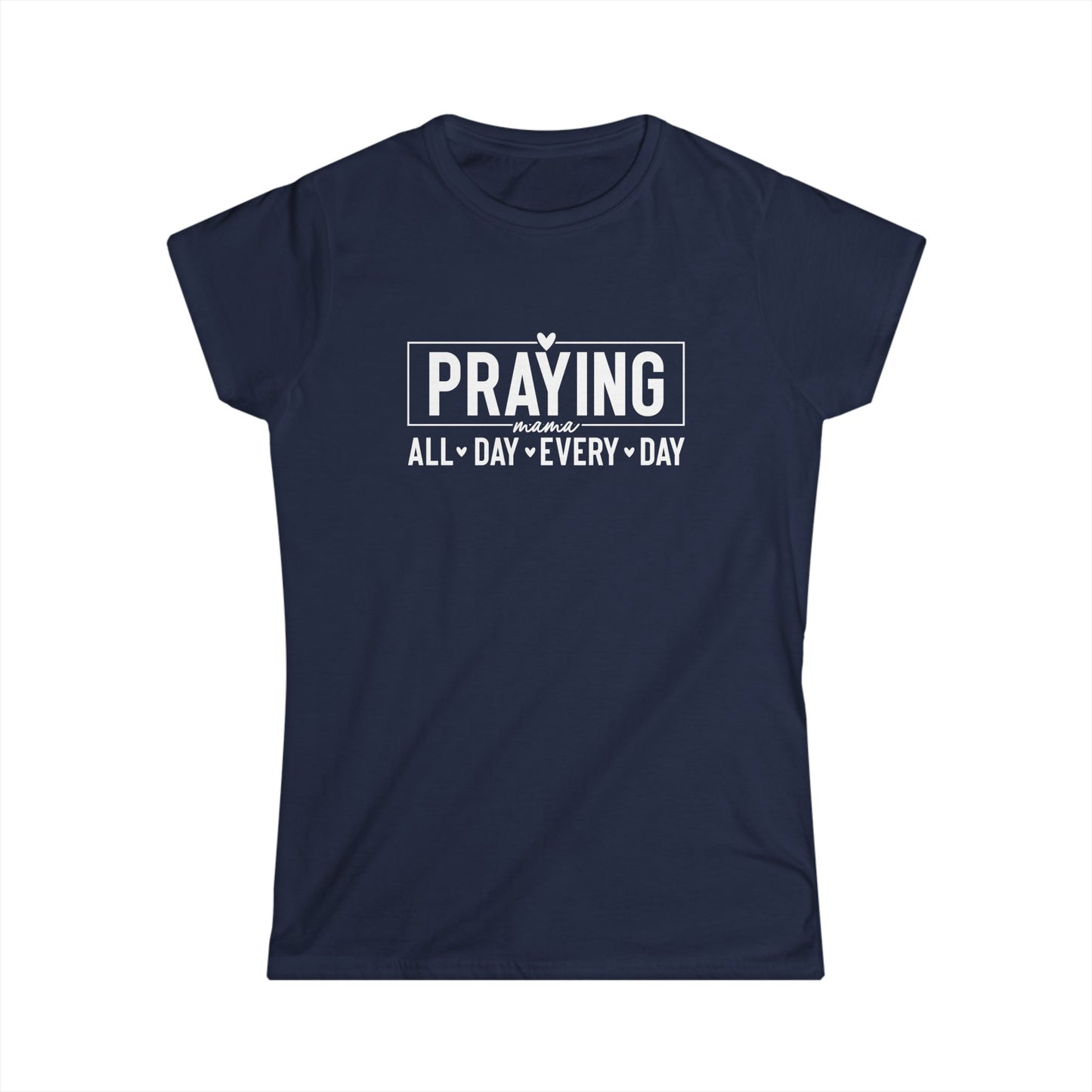 Praying All Day Women's Softstyle Tee | Faith-Based Shirt, Inspirational Gift, Christian Apparel, Everyday Wear, Motivational Top