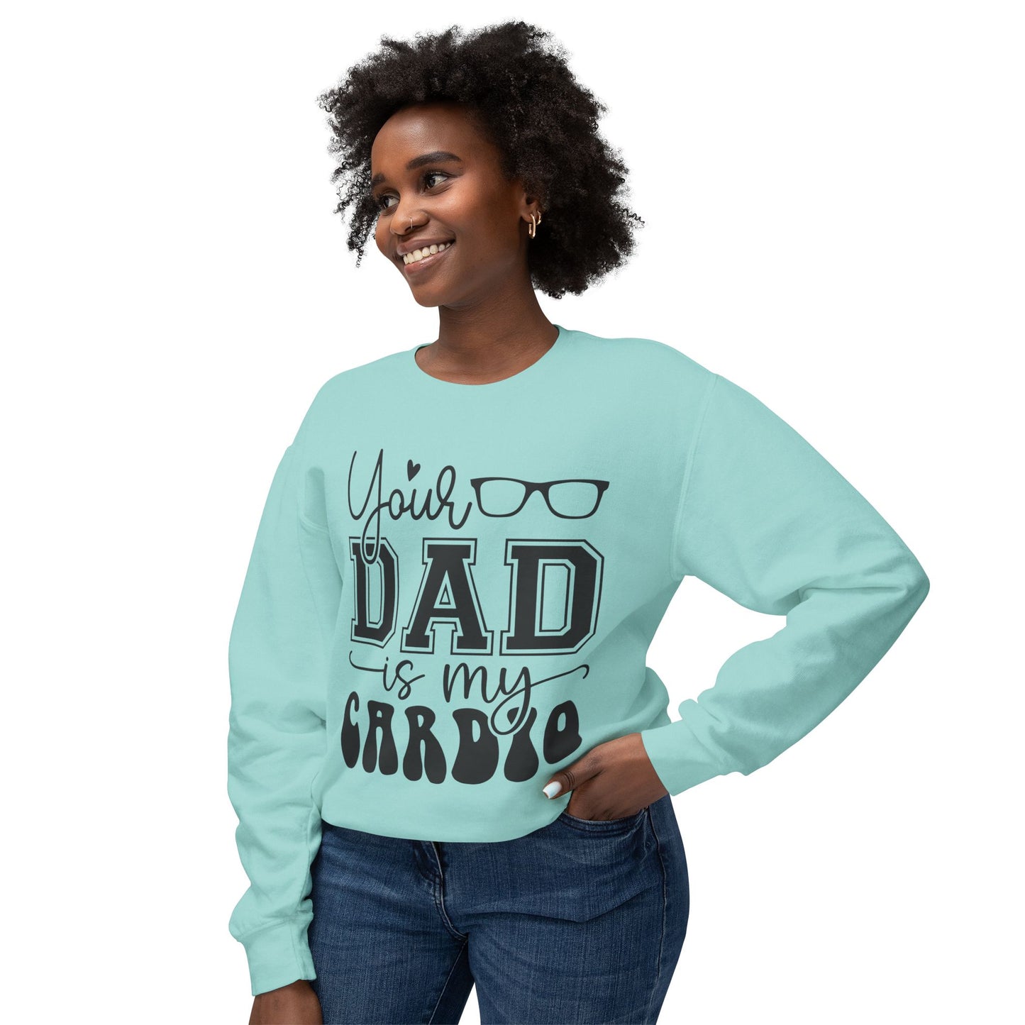 Your Dad Is My Cardio Unisex Lightweight Crewneck Sweatshirt - Perfect Gift for Fitness Lovers