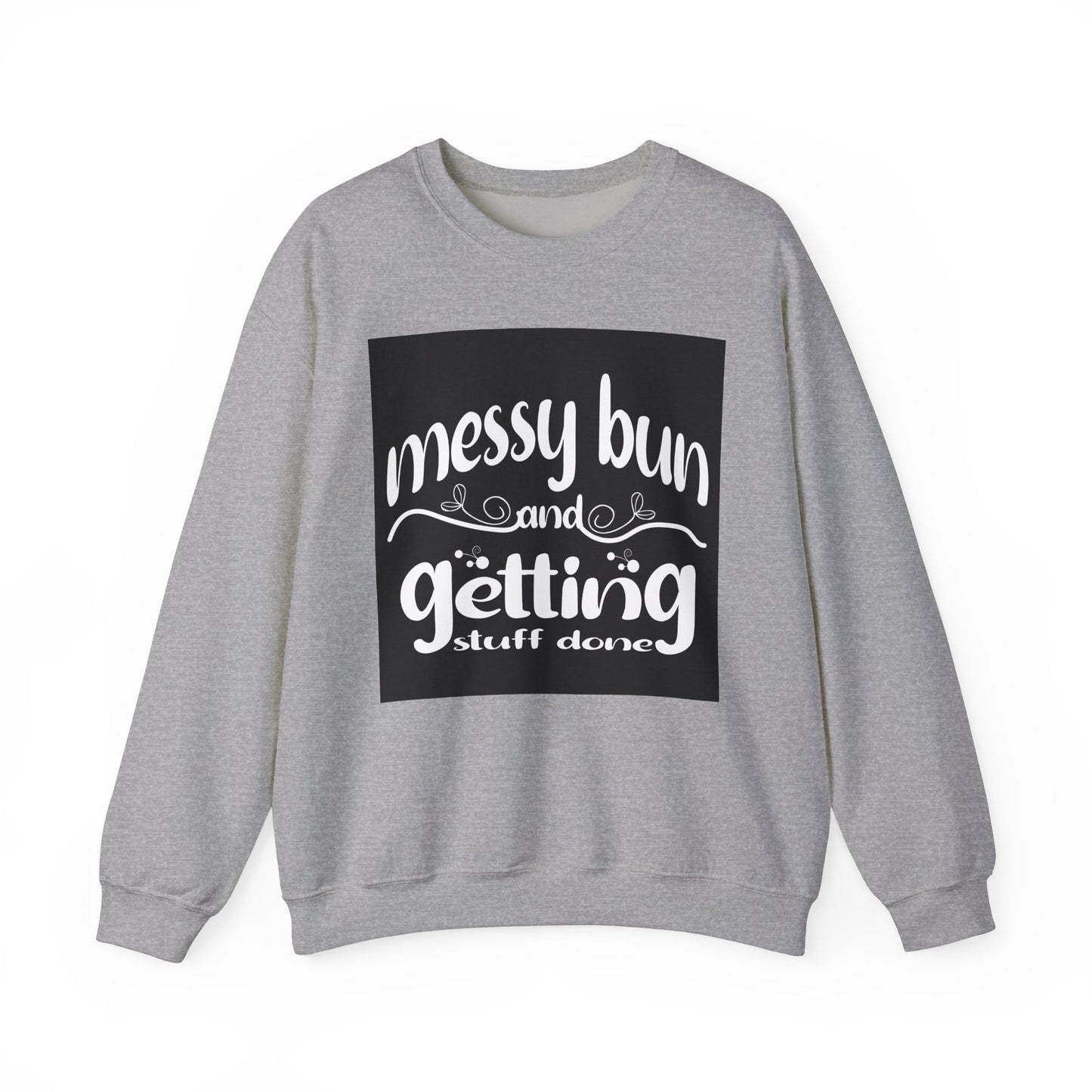 Messy Bun Crewneck Sweatshirt - Get Stuff Done