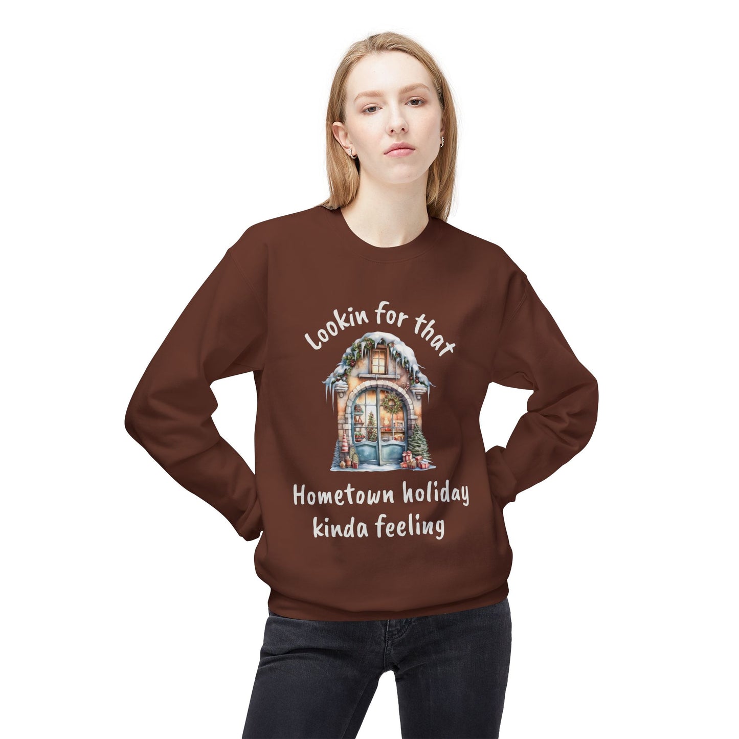 Hometown holiday kinda feeling Sweatshirt | Cozy Christmas movie cottage design