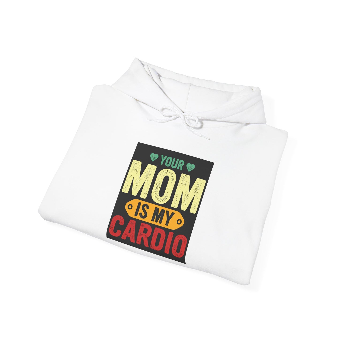 Your Mom Is My Cardio Hoodie - Unisex Heavy Blend Sweatshirt