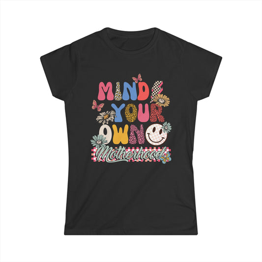 Mind Your Own Motherhood Women's Softstyle Tee - Cute Graphic Tee for Moms