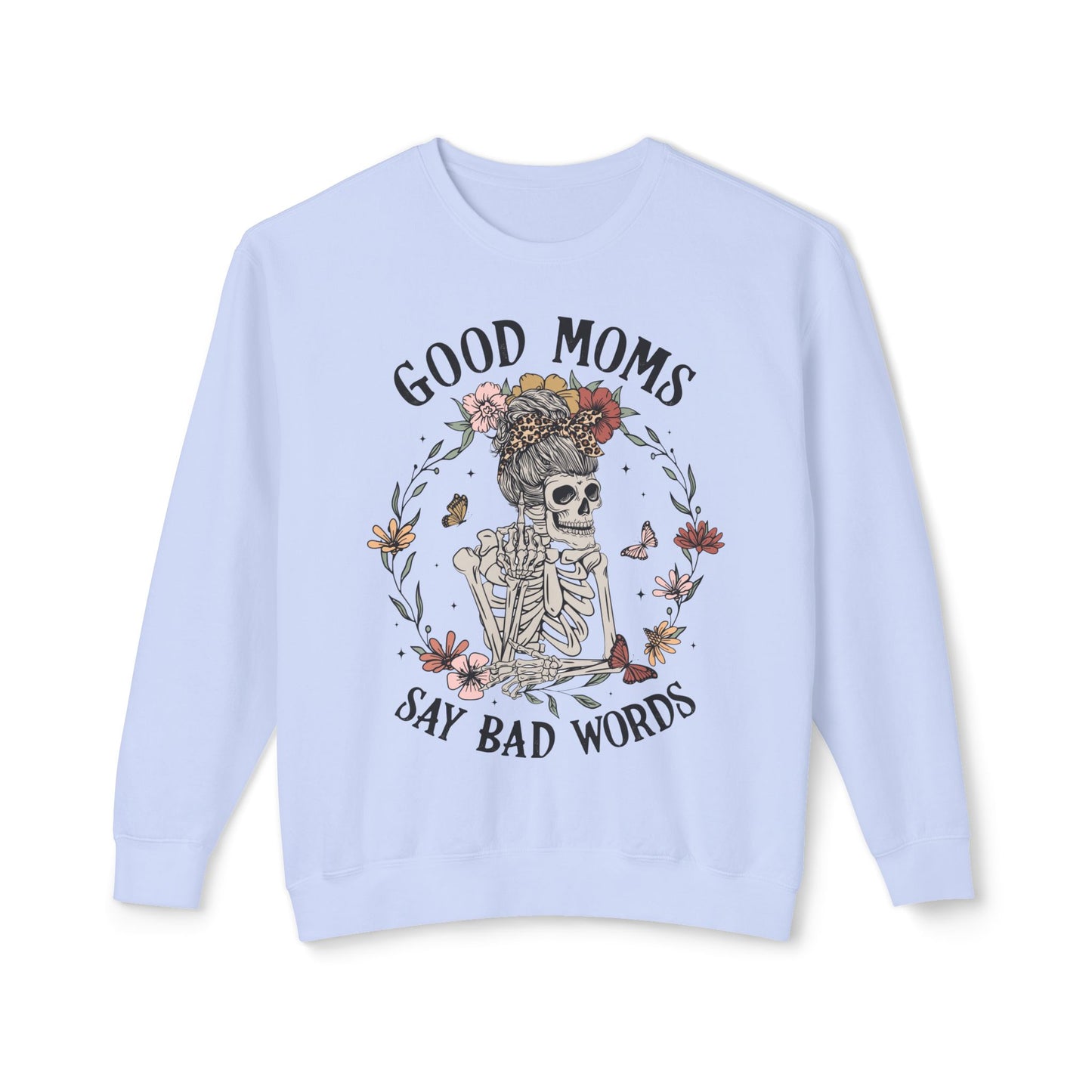 Good Moms Say Bad Words Sweatshirt | Unisex Lightweight Crewneck | Perfect for Moms and Halloween