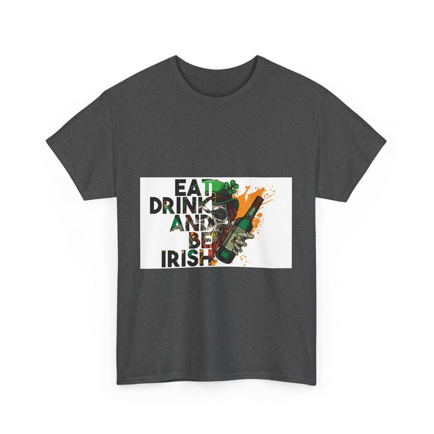 Eat Drink and Be Irish Unisex Heavy Cotton Tee - Perfect St. Patrick's Day Shirt