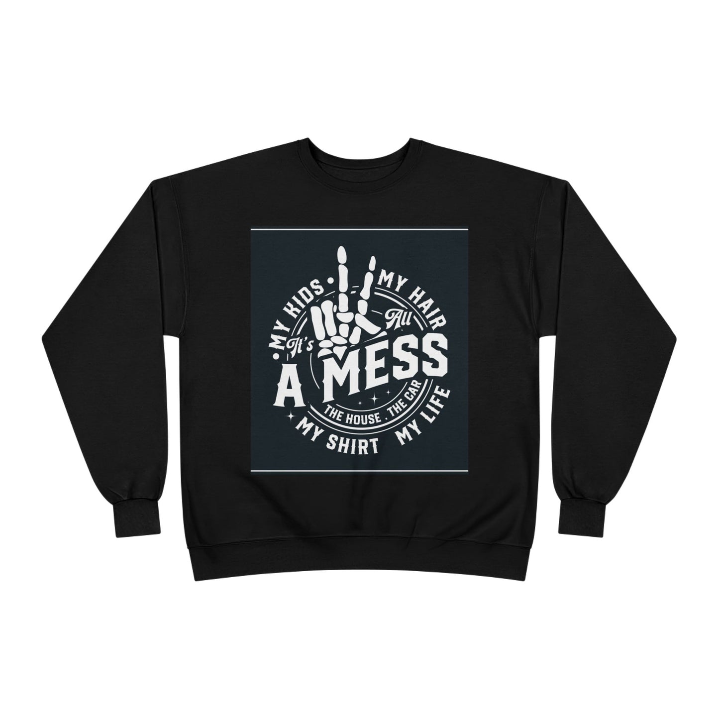 Messy Life Eco-Friendly Sweatshirt for Moms