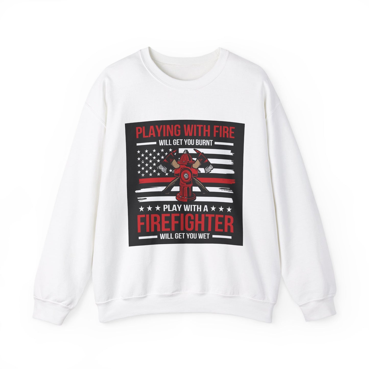 Firefighter Humor Crewneck Sweatshirt - "Playing with Fire" Design