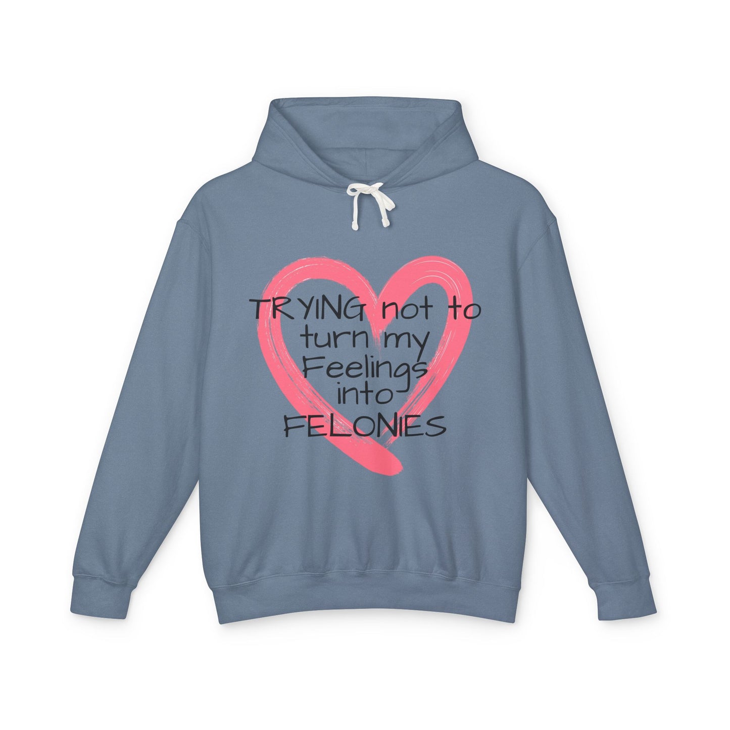 Heartfelt Humor Hoodie - "Trying Not to Turn My Feelings into Felonies" - Perfect for Gifts, Casual Wear, Funny Apparel, Unique [...]