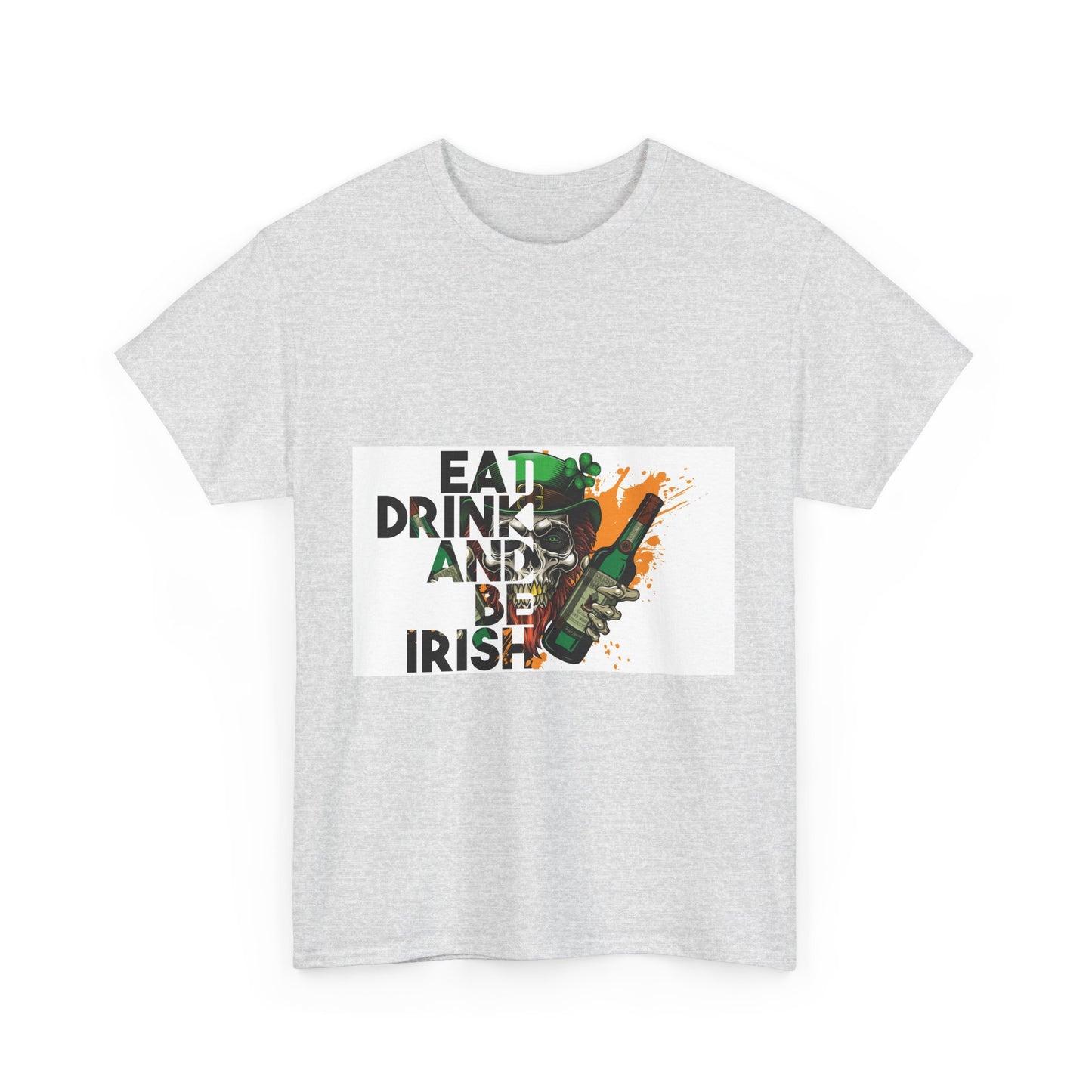 Eat Drink and Be Irish Unisex Heavy Cotton Tee - Perfect St. Patrick's Day Shirt