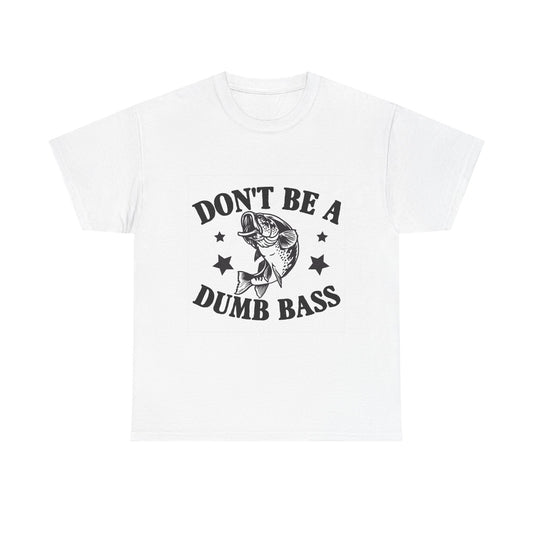 Fishing Humor Unisex Heavy Cotton Tee - 'Don't Be a Dumb Bass'