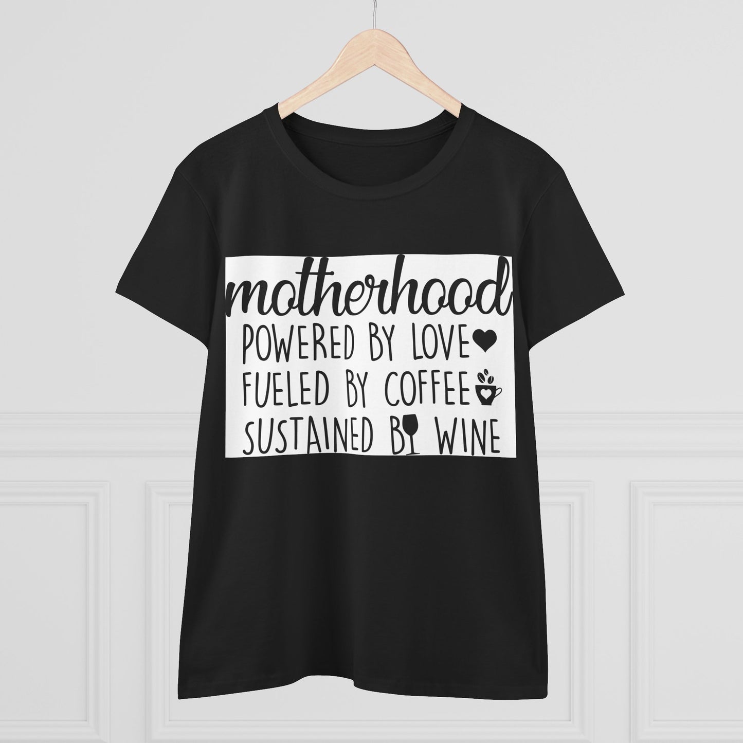 Empowered Motherhood Cotton Tee - Fueled by Love, Coffee & Wine