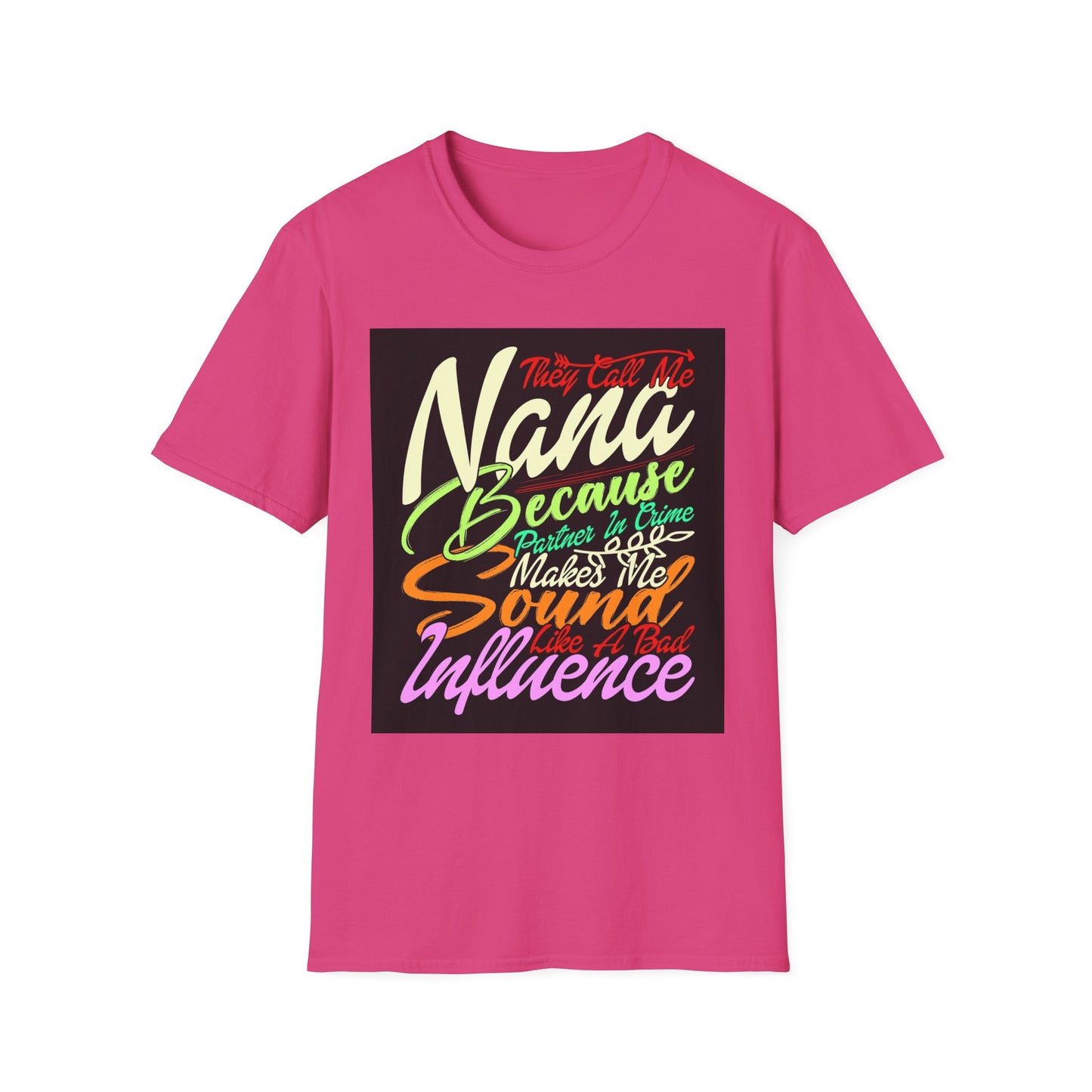 Nana Bad Influence Unisex Softstyle T-Shirt - Fun Gift for Grandparents