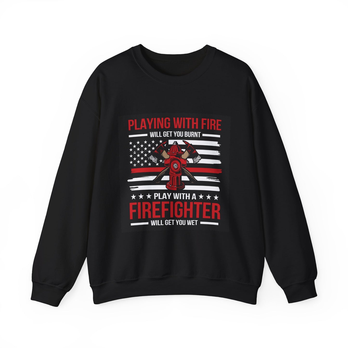 Firefighter Humor Crewneck Sweatshirt - "Playing with Fire" Design